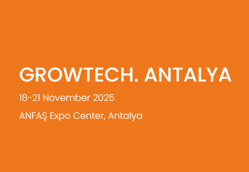 Growtech. Antalya, 18-21st November 2025, Anfaş Expo Center, Antalya