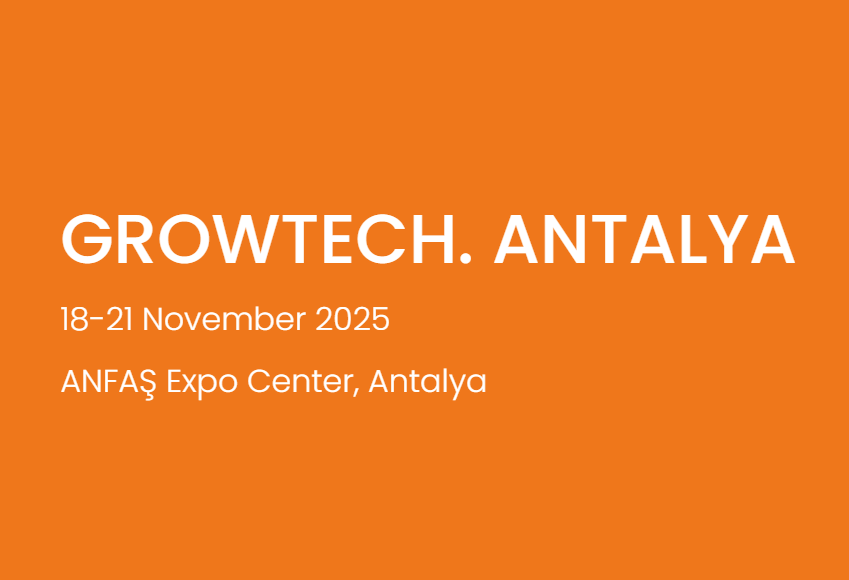 Growtech. Antalya, 18-21st November 2025, Anfaş Expo Center, Antalya